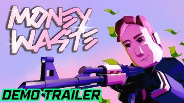 Official Demo Trailer - Money Waste