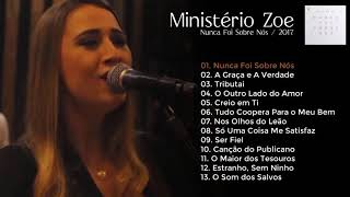 Ministério Zoe - Nunca Foi Sobre Nós (CD Completo) 2017 Ministério Zoe - Nunca Foi Sobre Nós (CD Completo) 2017