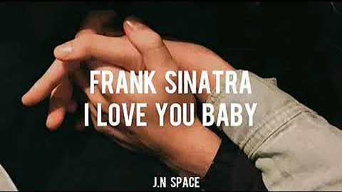 Frank Sinatra - I Love You Baby  ( Español )