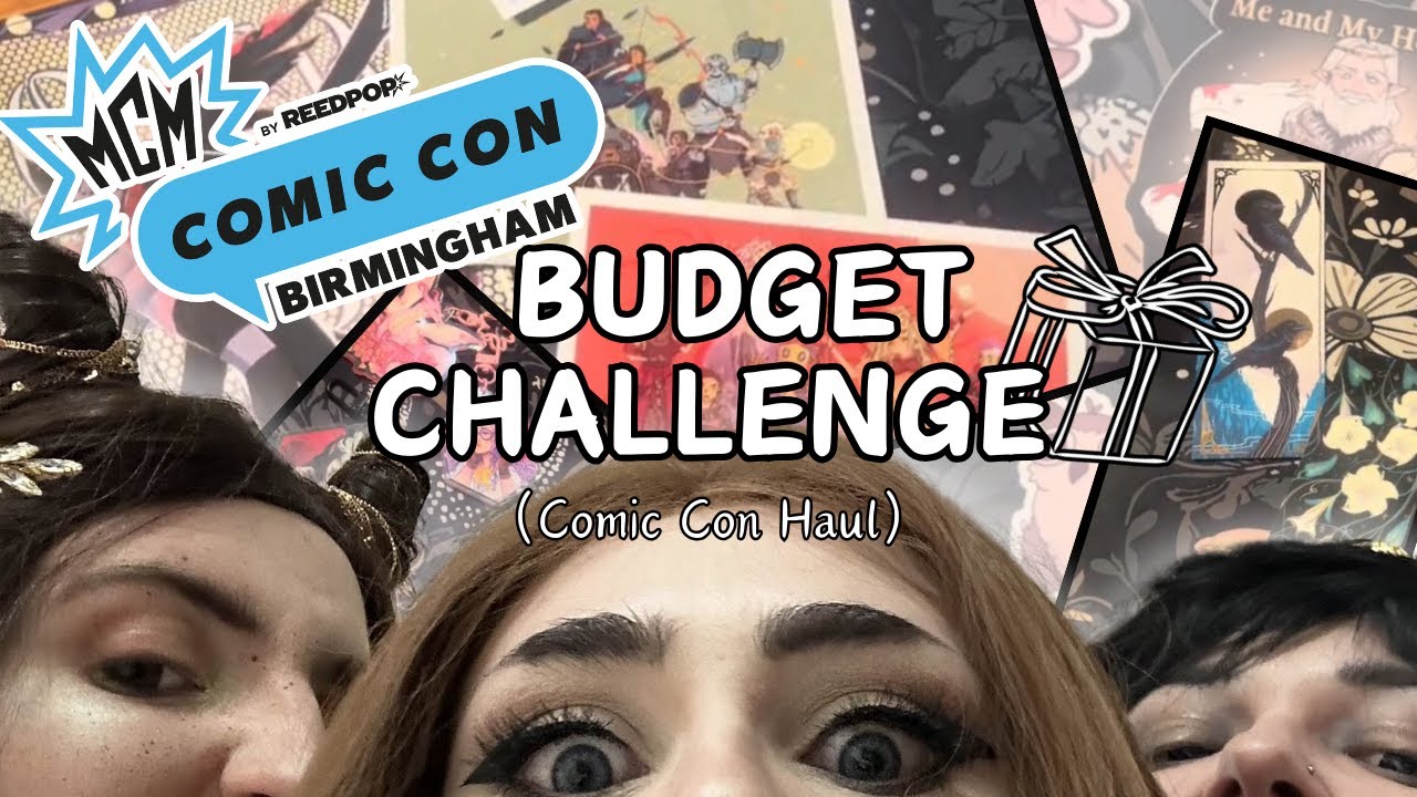 MAKING OUR FRIENDS BUY US PRESENTS | MCM Comic Con Birmingham Budget Challenge and Haul