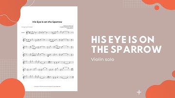 His Eye Is on the Sparrow - Violin Sheet Music