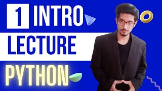 PYTHON programing | Lecture # 1 | Intro