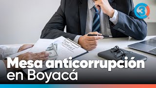 Estructura y organización de la mesa anticorrupción en Boyacá | Tercer Canal