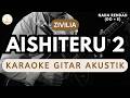 Zivilia - Aishiteru 2 (Karaoke Akustik) Lower Key / Nada Rendah / Nada Pria | HQ Audio