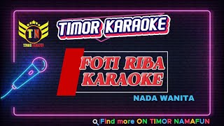 FOTI RIBA  KARAOKE| NADA WANITA | Versi Lona Mamoh