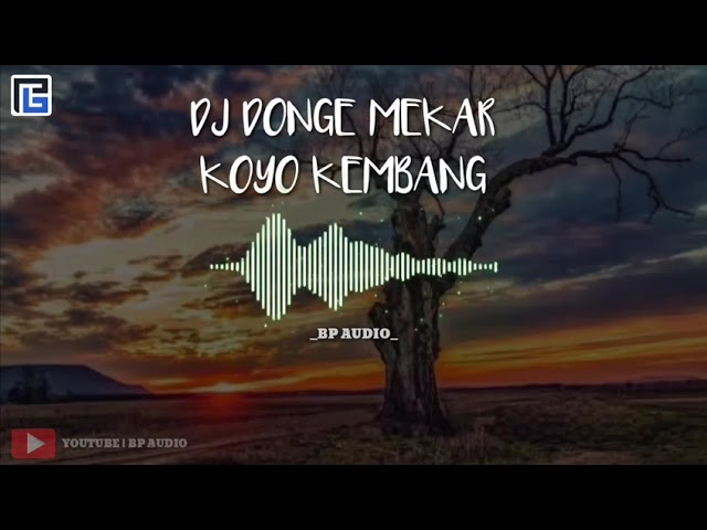 DJ DONGE MEKAR KOYO KEMBANG FULL BASS VIRAL TIKTOK (terbaru 2021) class=