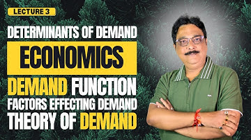 Lecture 03 | Determinants Of Demand | Demand Function | Factors Effecting Demand | Theory Of Demand