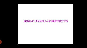MAMSE ECE VLSI DESIGN UNIT 1 PART 3 LONG CHANNEL IV CHARACTERISTICS