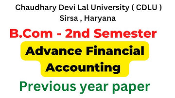 Advance Financial Accounting question paper cdlu 2016 | B.Com 2nd semester question paper | Cdlu