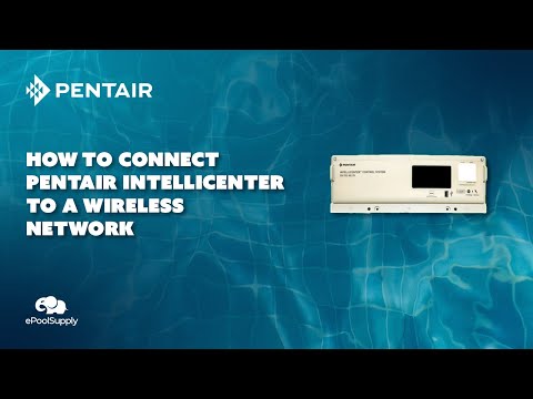 How To Connect Pentair IntelliCenter To a Wireless Network