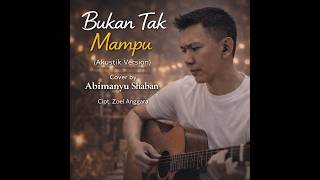 Bukan Tak Mampu (Akustik Version) – Cover by Abimanyu Shaban | Lagu Dangdut Melayu Menyentuh