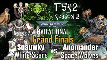 T5S2 Season 2 Invitational GRANDFINALS - White Scars vs. Space Wolves - Warhammer 40k GT2020 Batrep