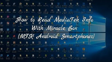 How to Read MediaTek Info With Miracle Box MTK Android Smartphones