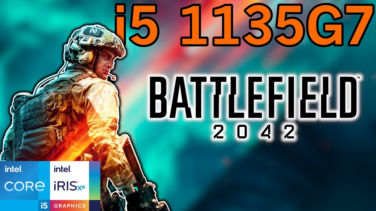 Battlefield 2042 Intel i51135G7 Tiger Lake Xe Graphics Performance
