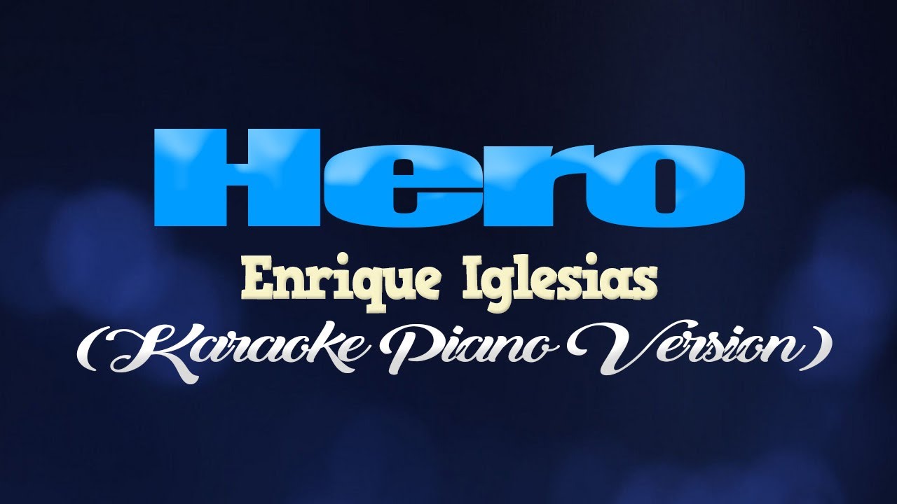 HERO - Enrique Iglesias (KARAOKE PIANO VERSION)