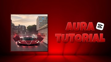 Capcut Aura Tutorial Car Edit