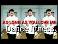 AS LONG AS YOU LOVE ME / dance fitness / zumba BackStreetboys