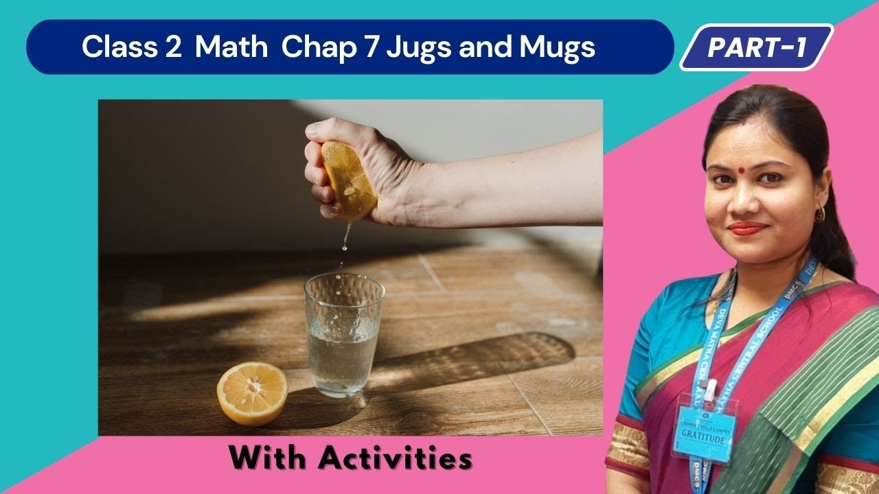Jugs and Mugs Pt 1 Class 2 Maths Chapter 7 Explanation With Activity