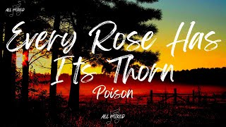 Video thumbnail of "Poison - Every Rose Has Its Thorn (Lyrics)"