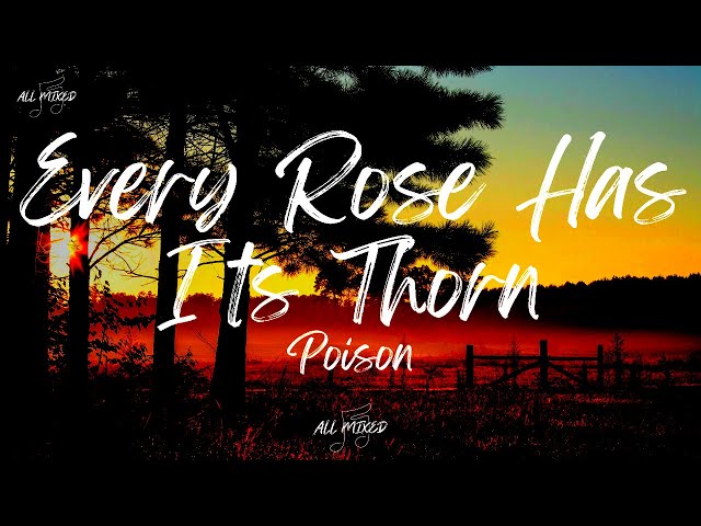 Poison - Every Rose Has Its Thorn (Lyrics) class=