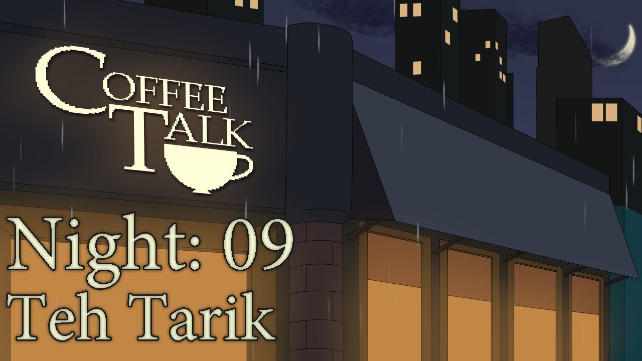 Let's Play Coffee Talk Night 09 Teh Tarik YouTube