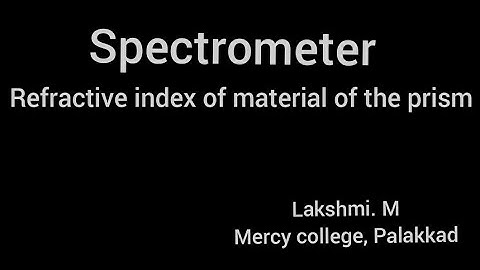 Spectrometer- Refractive index of material of the prism