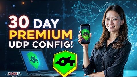 How to Create 30-Day Premium UDP Config and Set It Up on SocksIP Tunnel VPN