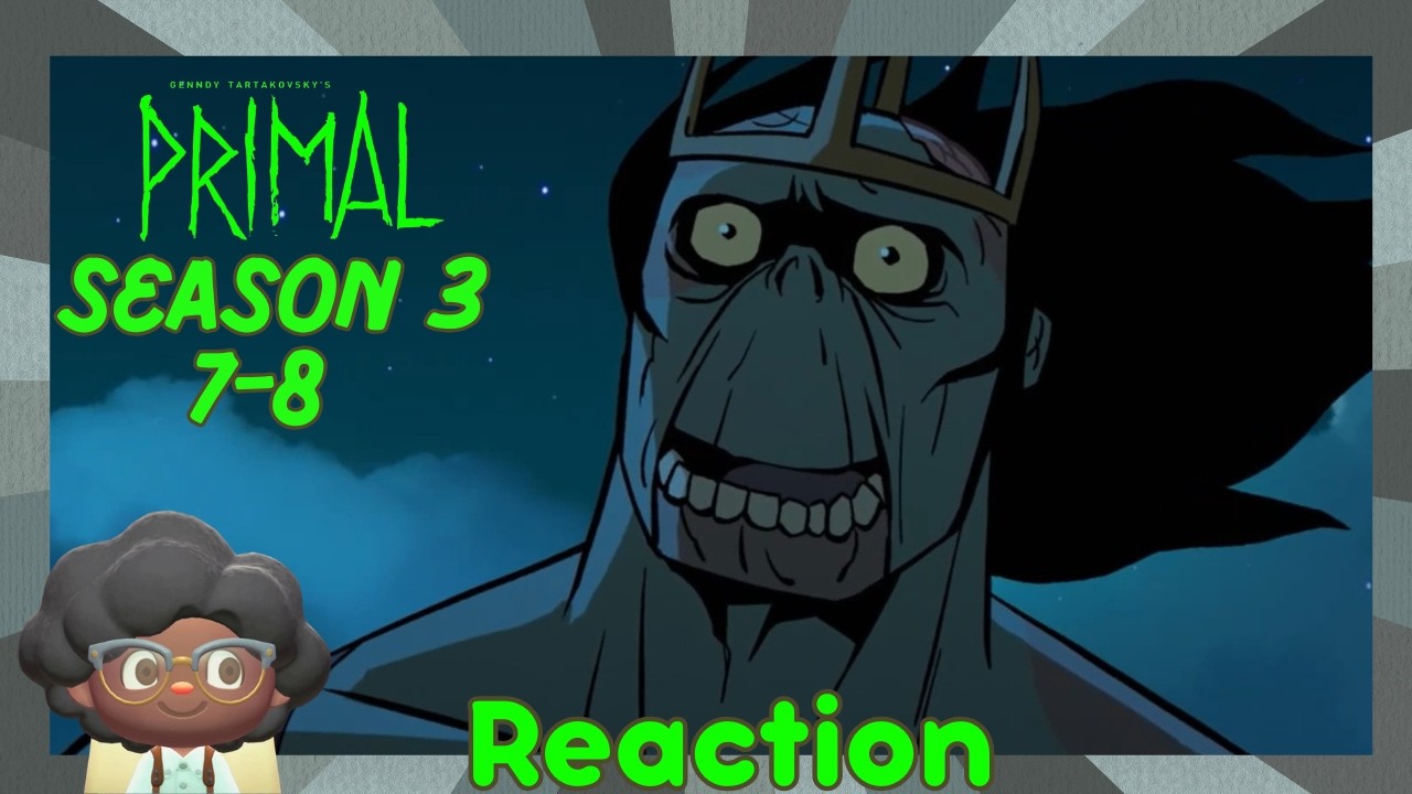 Primal Season 3 Episode 7 and 8 Reaction