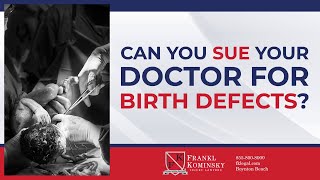 Can I sue my doctor for birth defects?
