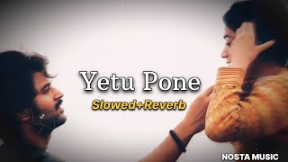 Yetu Pone slowedreverb Kaala Bhairava  Dear Comrade   