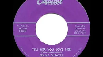 1958 Frank Sinatra - Tell Her You Love Her 1958 Frank Sinatra - Tell Her You Love Her