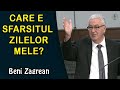 Beni Zagrean - Care e sfarsitul zilelor mele? | PREDICI