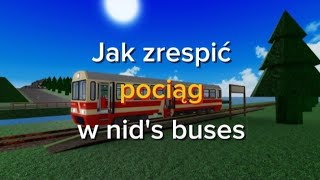 Nid's buses - jak zrespić pociąg wąskotorowy? - poradnik