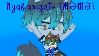 Nyah,Arigato {MƏMƏ}《G.C》