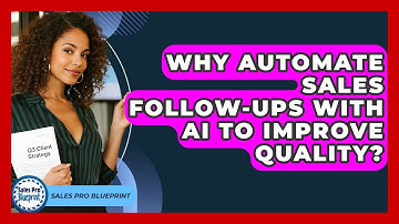 Why Automate Sales Follow-ups With AI To Improve Quality? - Sales Pro Blueprint