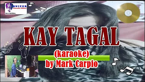 KAY TAGAL by Mark Carpio -karaoke