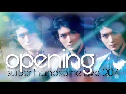 オープニング super handsome Live 2012 - YouTube