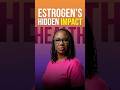 Estrogen's Hidden Impact On Women's Health #shorts