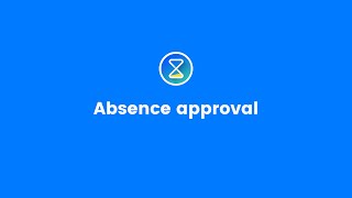 Absence approval I Help Center