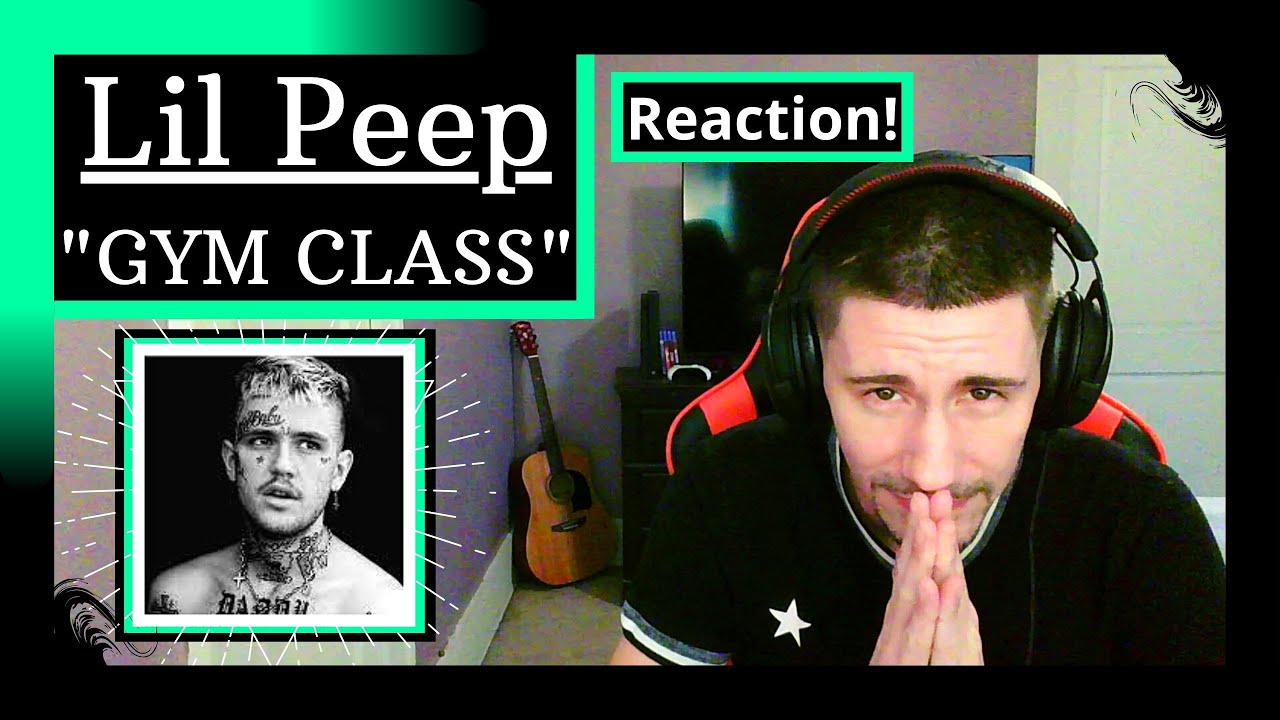 LIL PEEP - GYM CLASS [REACTION] | THIS ONE TOOK IT WAY BACK ON ME!!!