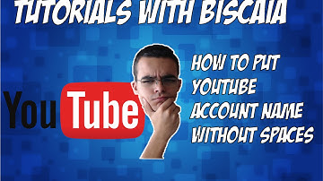 How to put your Youtube name without spaces [PT]
