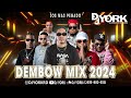 Dembow mix  2024 los mas pegado dj york la excelecia en mezcla