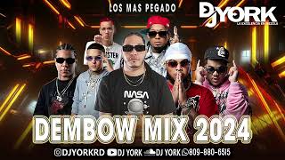 DEMBOW MIX - 2024 LOS MAS PEGADO DJ YORK LA EXCELECIA EN MEZCLA