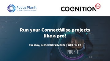 Webinar | Cognition360 and FocusPlanit | Run ConnectWise projects like a pro