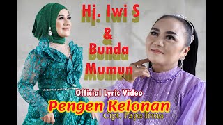 Hj Iwi S Bunda Mumun Pengen Kelonan Official Lyric Video