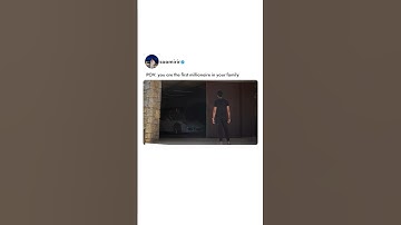 POV: You’re the first millionaire in your family