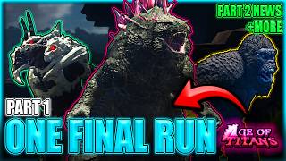 ONE FINAL RUN UPDATE! Part 1 | + Part 2 News | Age Of Titans