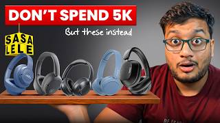 Do you need to spend 5K headphone? Try these headphones under 4000 rupees