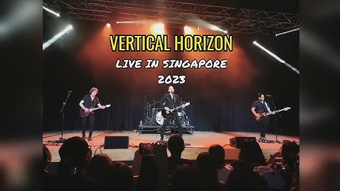 Vertical Horizon | Live in Singapore 2023