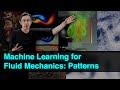 Machine Learning for Fluid Dynamics: Patterns